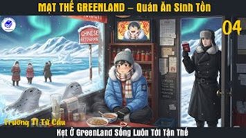 Kẹt Ở GreenLand Sống Luôn Tới Tận Thế